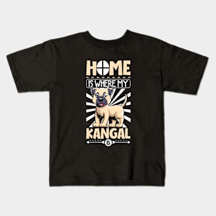 Home is with my Kangal Shepherd Kids T-Shirt